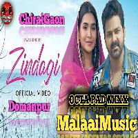 Zindagi Song Pawan Singh MalaaiMusicChiraiGaonDomanpur